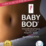 Baby Bod: Turn Flab to Fab in 12 Weeks Flat! S.O.S. Product Review